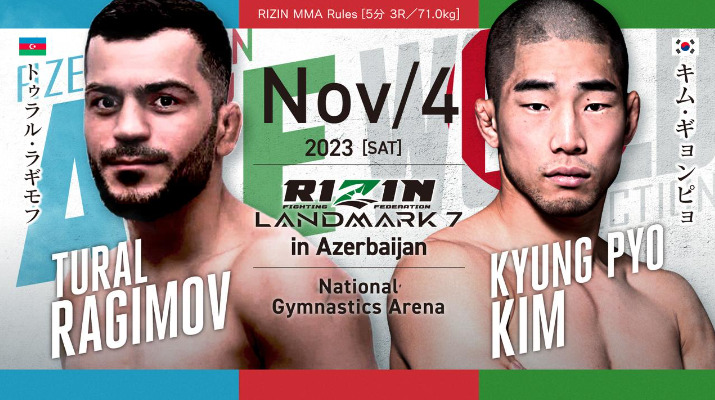 NOV/4 ［SAT］2023RIZIN LANDMARK7 in Azerbaijanトゥラル・ラギモフ キム・ギョンピョ